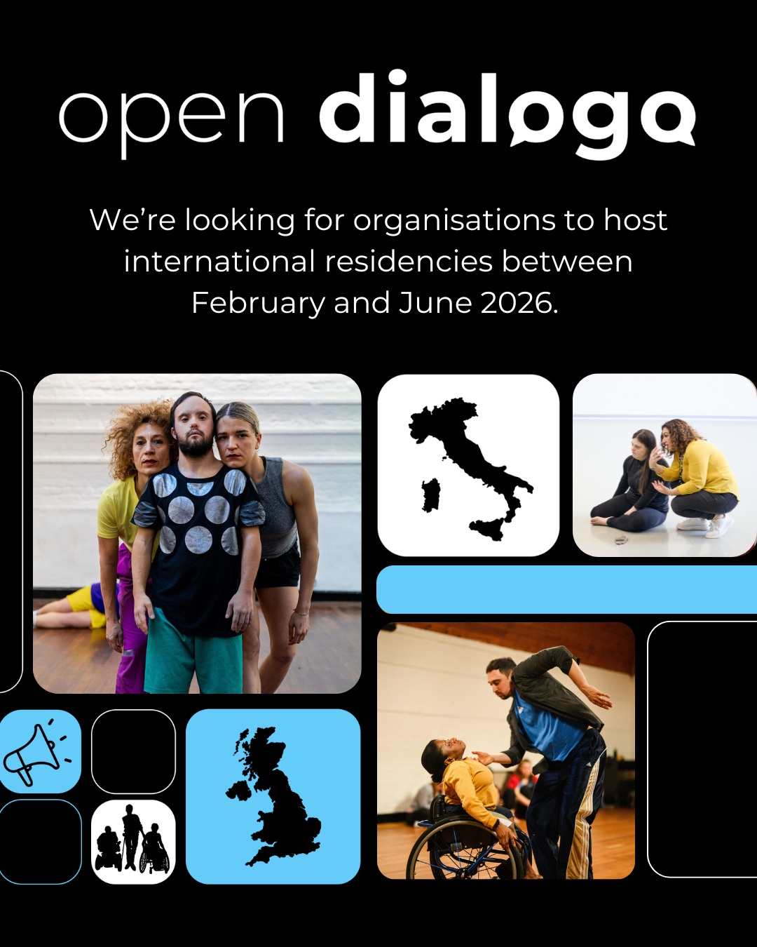 Manifestazione di interesse per la selezione delle residenze d’artista per il progetto OPEN DIALOGO – 3a Edizione – Programma di residenze bilaterali Italia / Regno Unito a favore della cultura dell’accesso degli artisti ed operatori della Danza con disabilità – Convenzione n. 52 del 12 dicembre 2024 tra il MiC / DGS e il British Council